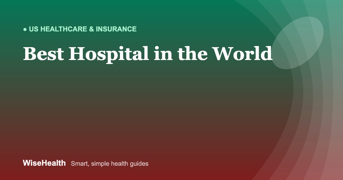 Best Hospital in the World Check Here