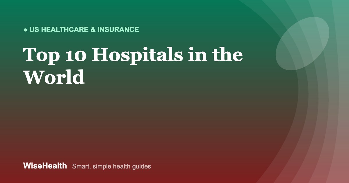 Top 10 Hospitals in the World